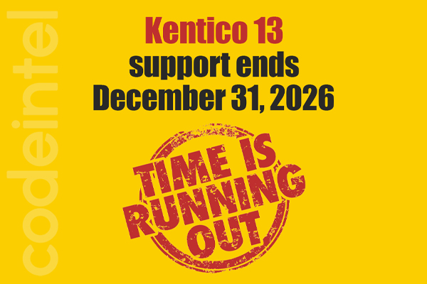 Kentico 13 support is running out. Waiting is a risk.
